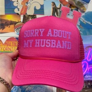 Summer Edition Sorry About My Husband Trucker Hat